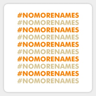 No more names Magnet